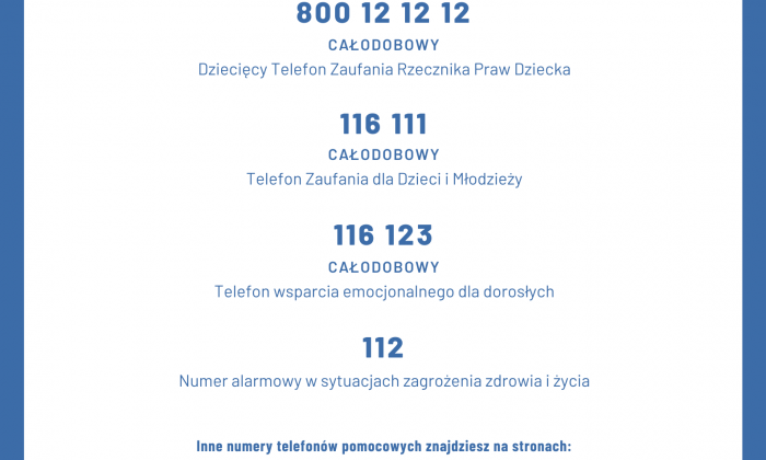 Telefony zaufania oraz infolinie wsparcia dzieci i młodzieży oraz dorosłych, którzy potrzebują pomocy. 